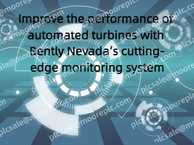 Improve the performance of automated turbines with Bently Nevada’s cutting-edge monitoring system