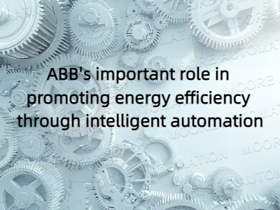 ABB's important role in promoting energy efficiency through intelligent automation