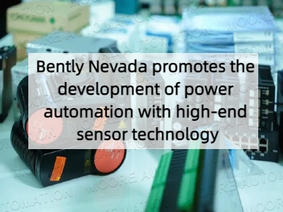 Bently Nevada promotes the development of power automation with high-end sensor technology